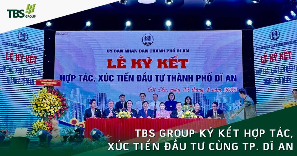 TBS Group ký kết hợp tác, xúc tiến đầu tư đồng hành cùng sự phát triển bền vững TP Dĩ An